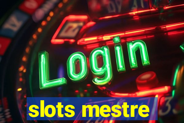 slots mestre